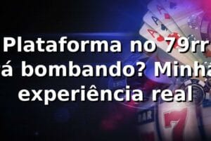Plataforma no 79rr tá bombando? Minha experiência real 🔥